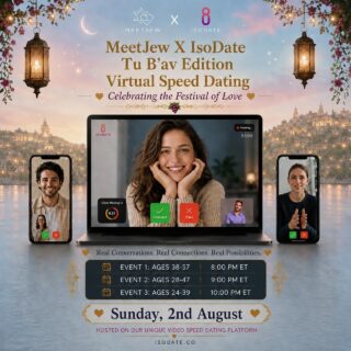 Ditch the dating apps and form a real connection…❤️🔥
MeetJew x IsoDate are finding you your basheret on Tu B Av 🤍
Find your soulmate in less than ONE HOUR with multiple dates lasting 5 minutes. No awkward first date jitters, no expensive dinners, just pure connections..🔥
Sunday, August 2. All religious observance levels welcome. Open to all residents in North America! 🇺🇸🇨🇦🇲🇽
Ages 38-57: 8pm EST
Ages 29-47: 9pm EST
Ages: 24-39: 10pm EST
Save your spot here with the LINK IN OUR BIO! 👆🏼