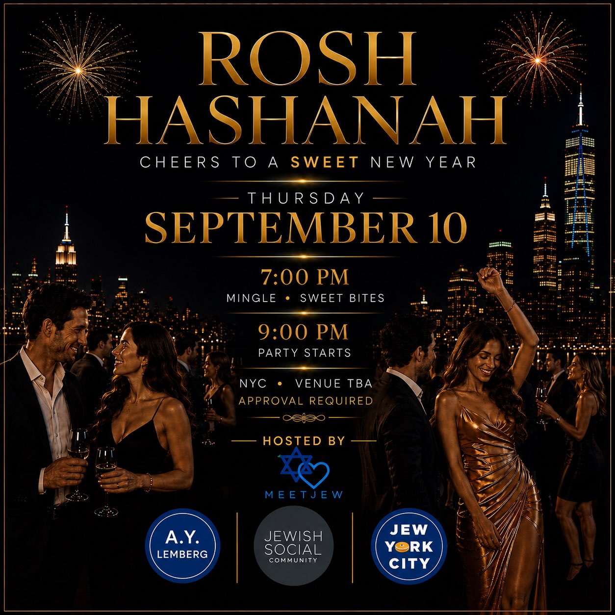 🍎 ROSH HASHANAH MIXER + PARTY — CHEERS TO A SWEET NEW YEAR

👉🏼THURSDAY, SEPTEMBER 10

7–9 PM

Mingle • Sweet Bites • Complimentary Drinks 🍸

9 PM–Late

Party 🥂

📍 NYC • Harbor Rooftop (621 W 46th St.) 

👔 Dress to Impress

🎟️ Ages 21-42 • Approval Required • Limited Capacity

Hosted by MeetJew and A.Y. Lemberg

Get your ticket with the LINK IN BIO!👆🏼