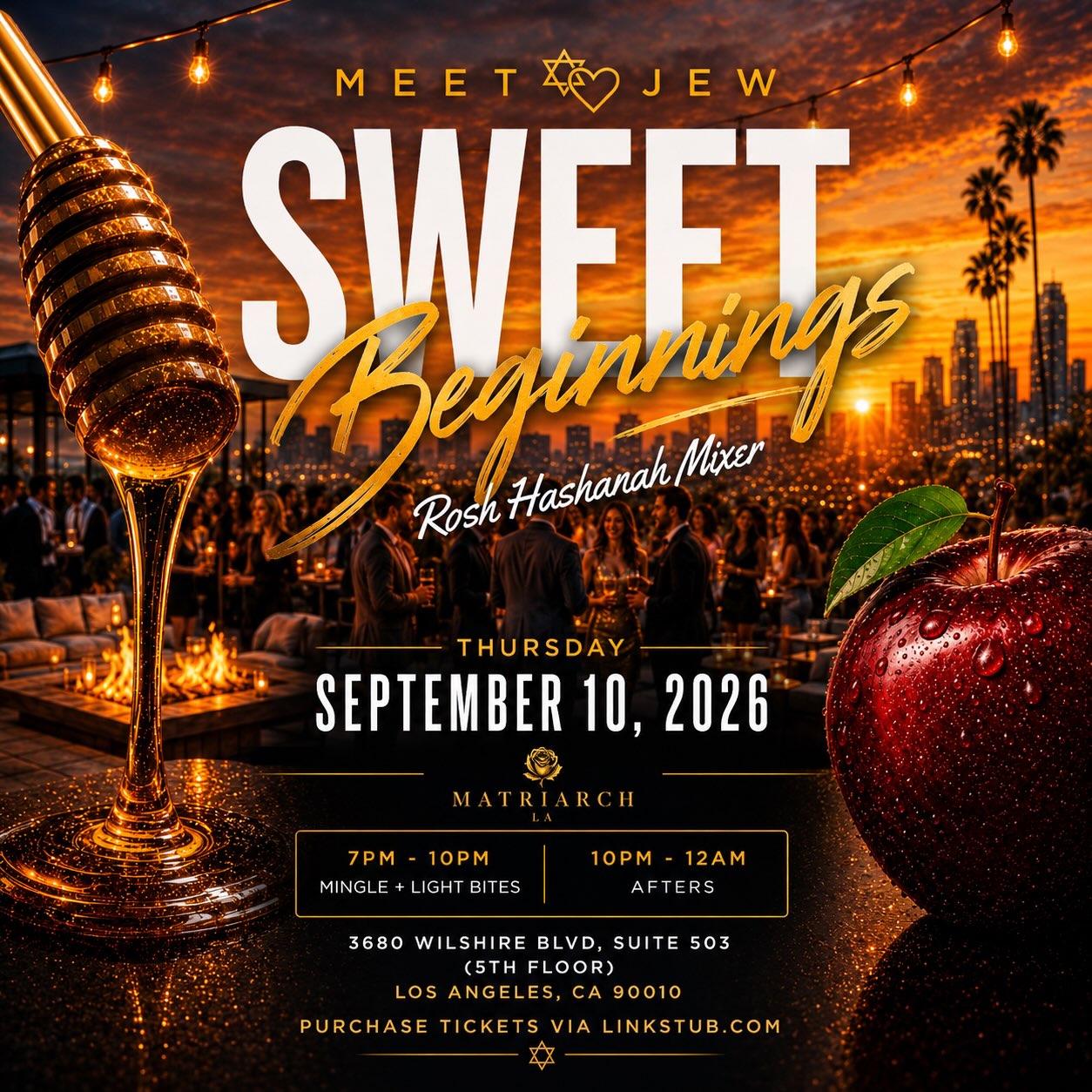 🍎SWEET BEGINNINGS: LA ROSH HASHANAH ROOFTOP MIXER + AFTERS 

👉🏼THURSDAY, SEPTEMBER 10

7–10pm

Mingle • Light Bites • Music • Happy Hour First Hour (7-8pm) • Rooftop Sunset Views

10pm–midnight 

Afters • Music • Dancing

📍 Los Angeles • Matriarch LA - 3680 Wilshire Blvd, Suite 503 (5th Floor) 

👔 Dress to Impress

🎟️ Ages 21-42 • Approval Required • Limited Capacity

LINK IN BIO to get your limited time early bird ticket! ☝🏼