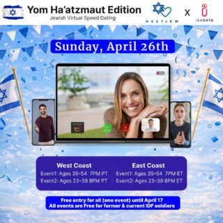 Celebrate Israel’s birthday by finding your Hebrew hottie 🇮🇱
MeetJew x IsoDate are helping you find a is-raeli sexy soulmate😏
Find that special someone in this virtual speed dating extravaganza for Yom Ha’atzmaut! 💙
Sunday, April 26. All religious observance levels welcome. East Coast and West Coast Editions!
East Coast Times:
Ages: 35-54 7pm EST
Ages 23-39: 8pm EST
West Coast Times:
Ages 35-54 7pm PST
Ages 23-39 8pm PST
FREE ENTRY FOR ALL for one event until Friday, April 17th! 🔥
All events free for former/current IDF soldiers! Message us to get signed up! 🙏🏼
Find your special someone with the LINK IN BIO! ☝🏼